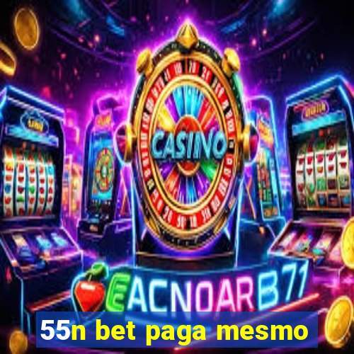 55n bet paga mesmo